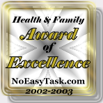 NoEasyTask.com Health & Family Resources Award Of Excellence 2002-2003